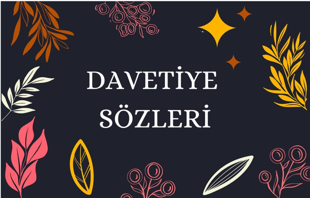 Davetiye Sözleri! Kısa, Uzun 2024 En Güzel Davetiye Sözleri