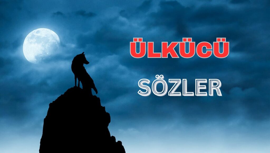 Ülkücü Sözleri! Ülkesini Sevenler için 40 Muhteşem Ülkücü Sözü